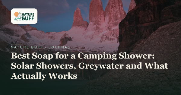 Best Soap for a Camping Shower: Solar Showers, Greywater and What Actually Works
