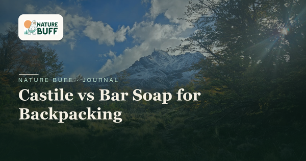 Castile vs Bar Soap for Backpacking: Which Is Better?