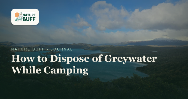 What Is Greywater and How to Dispose of It While Camping